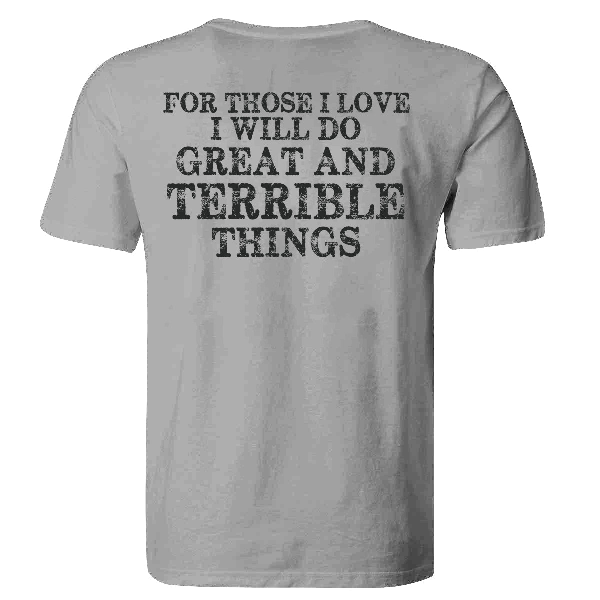 For Those I Love I Will Do Printed Men's T-shirt