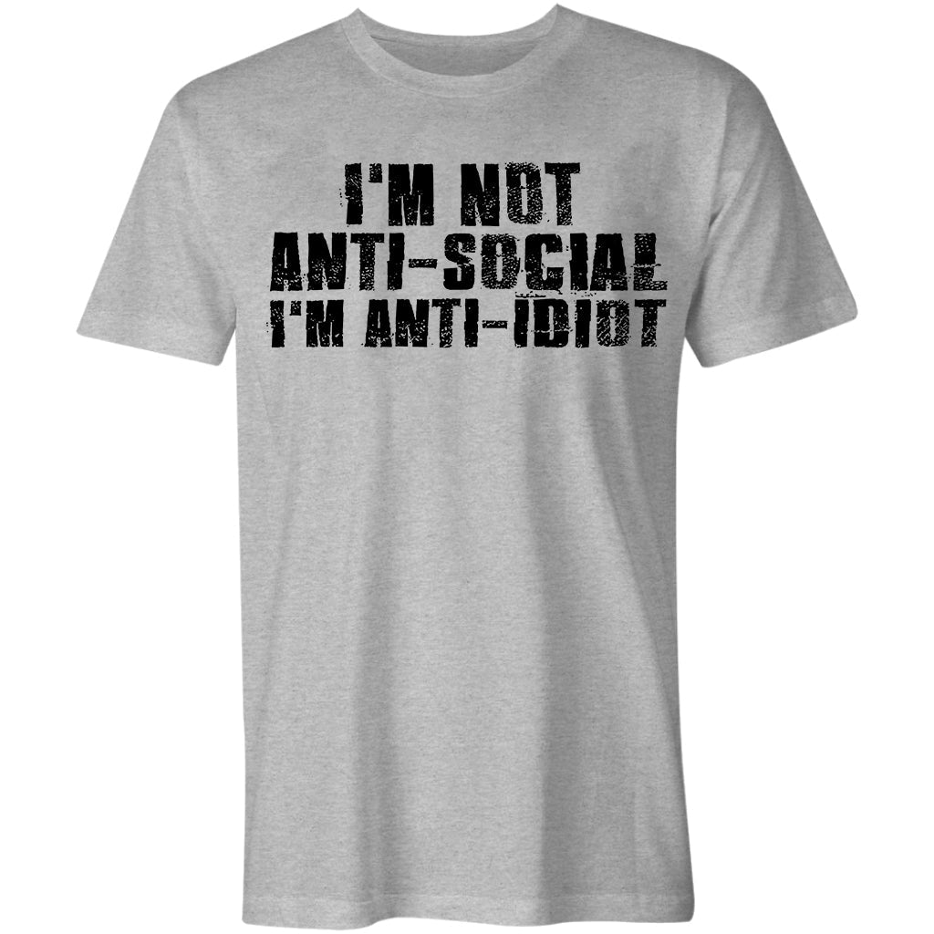 I'm Not Anti-Social, I'm Anti-Idiot Printed Men's T-shirt