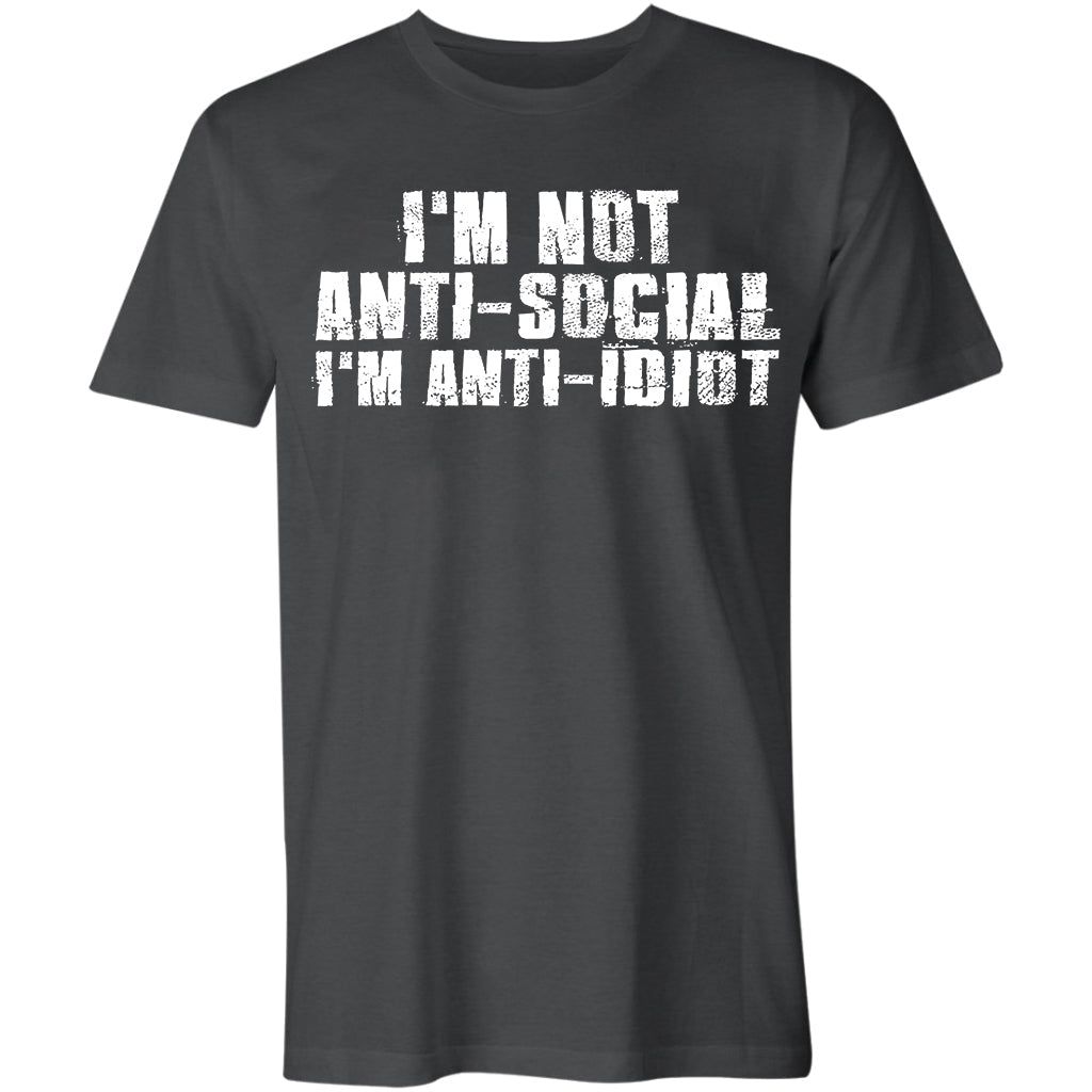 I'm Not Anti-Social, I'm Anti-Idiot Printed Men's T-shirt