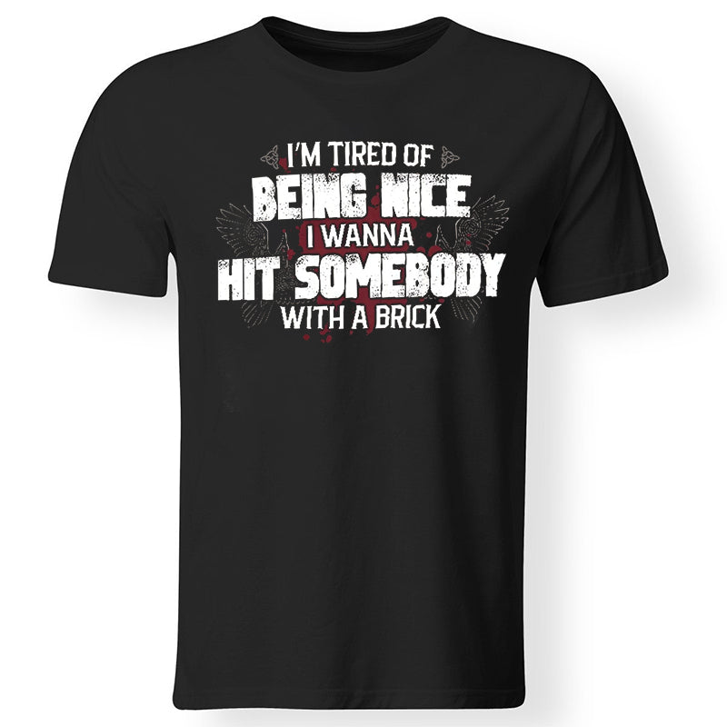 I'm Tired Of Being Nice Printed Men's T-shirt