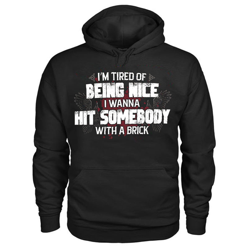 I'm Tired Of Being Nice Printed Men's Hoodie