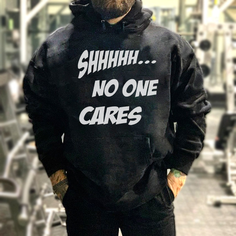 Shhhhh... No One Cares Printed Men's Casual Hoodie