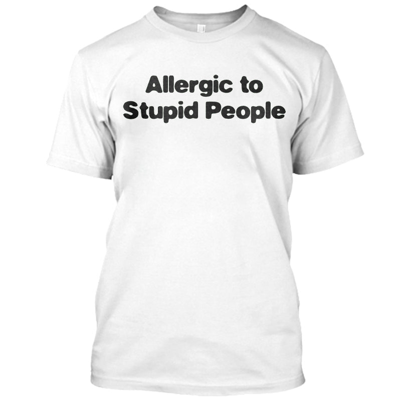 Allergic To Stupid People Sarcasm Funny Men's T-shirt