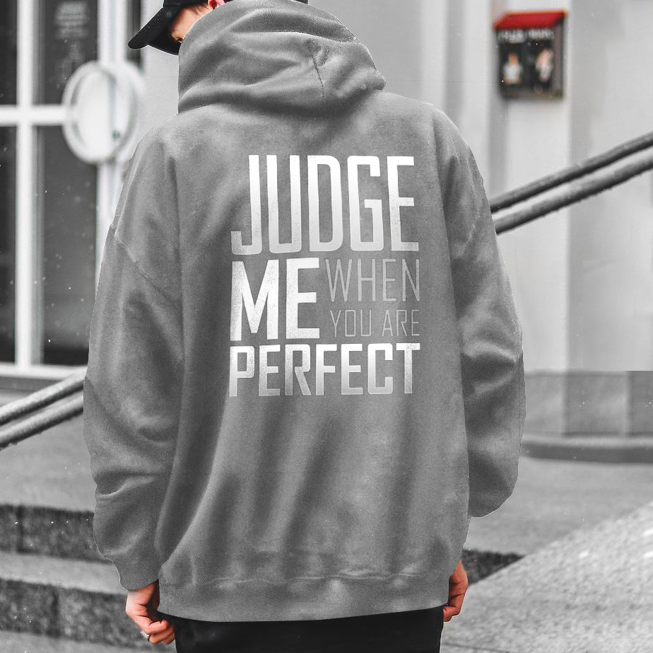 Judge Me When You Are Perfect Print Men’s Hoodie