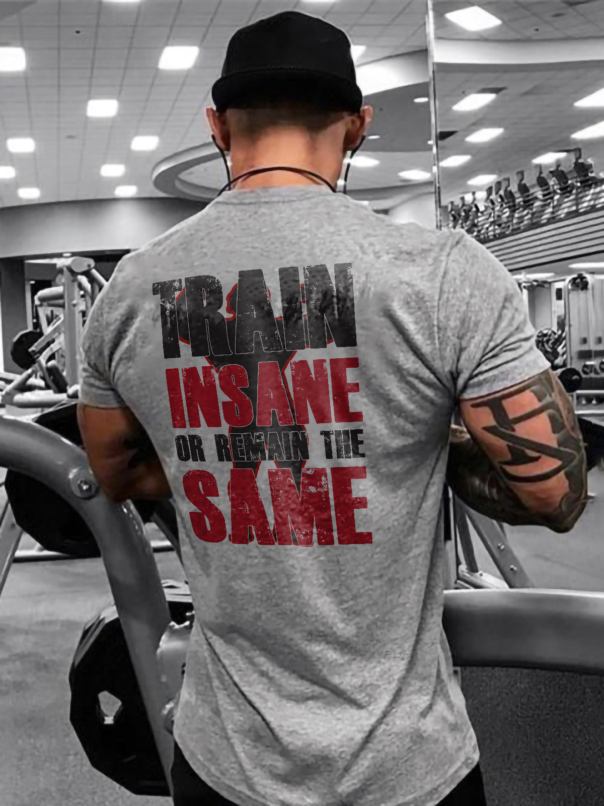 Train Insane Or Remain The Same Printed T-shirt