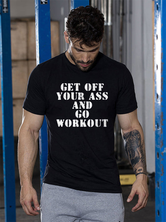 Get Off Your Ass And Go Workout Printed T-shirt