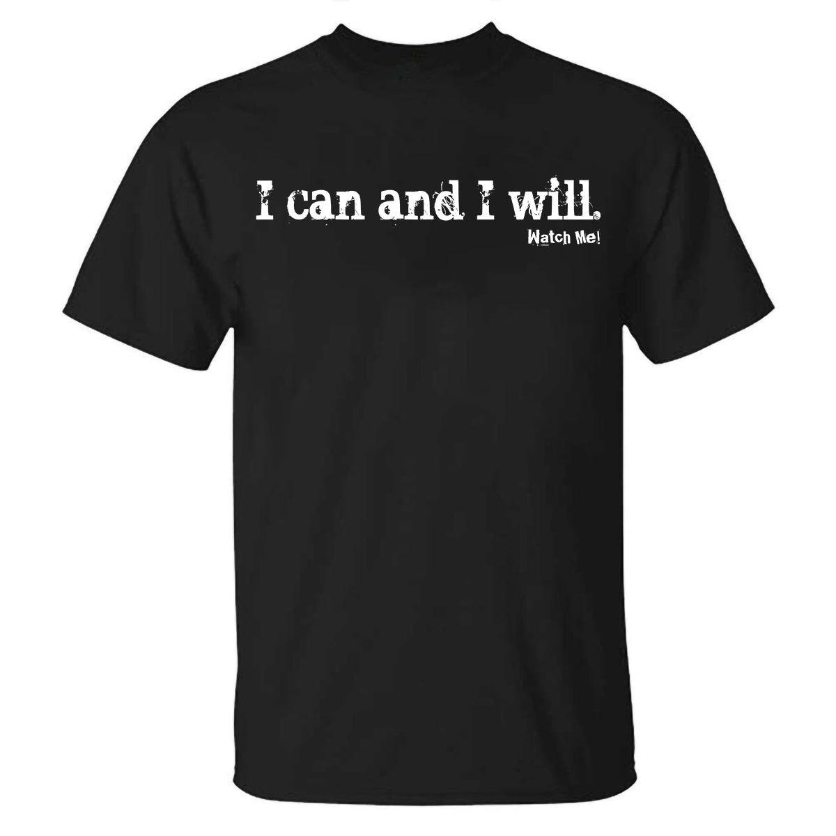 I Can And I Will Printed T-shirt