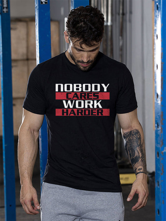 Nobody Cares Work Harder Printed T-shirt