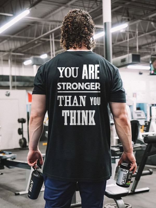 You Are Stronger Than You Think Printed T-shirt