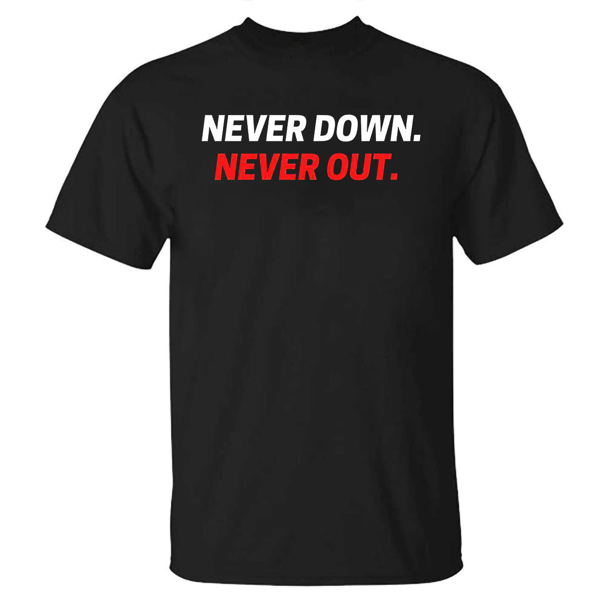 Never Down Never Out Printed T-shirt