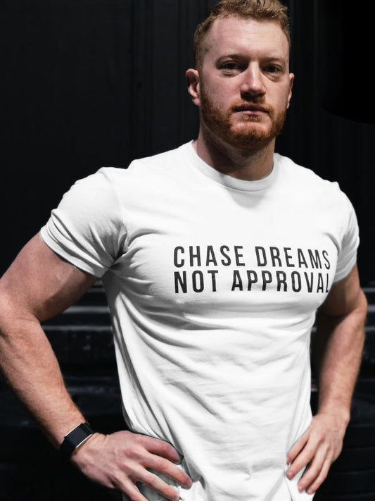 Chase Dreams Not Approval Printed Men's T-shirt