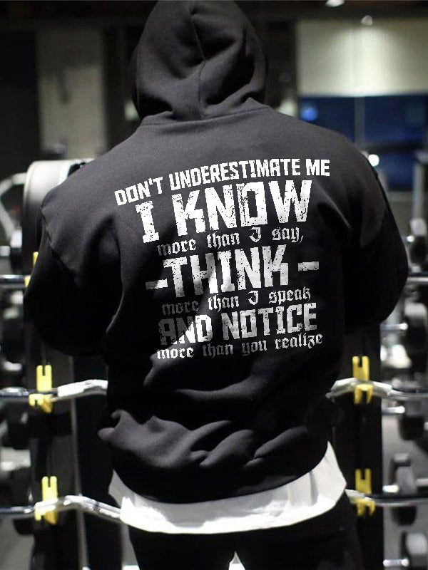 Don't Underestimate Me I Know More Than I Say Printed Men's Hoodie