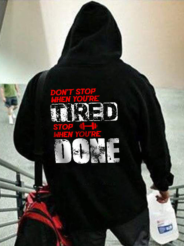 Don't Stop When You're Tired Stop When You're Done Printed Men's Hoodie