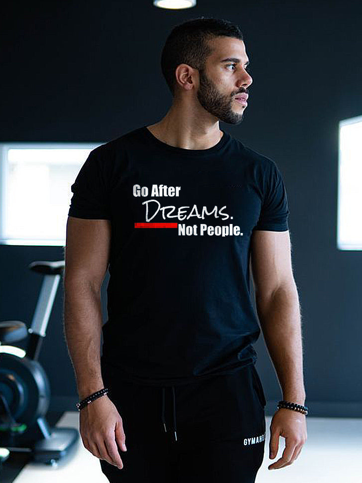 Go After Dreams. Not People Printed Casual Men's T-shirt