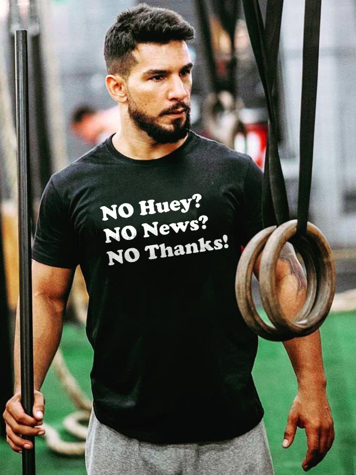 No Huey? No News? No Thanks? Printed Men's T-shirt