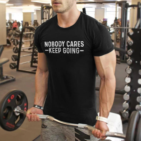 Nobody Cares Keep Going Printed Men's T-shirt