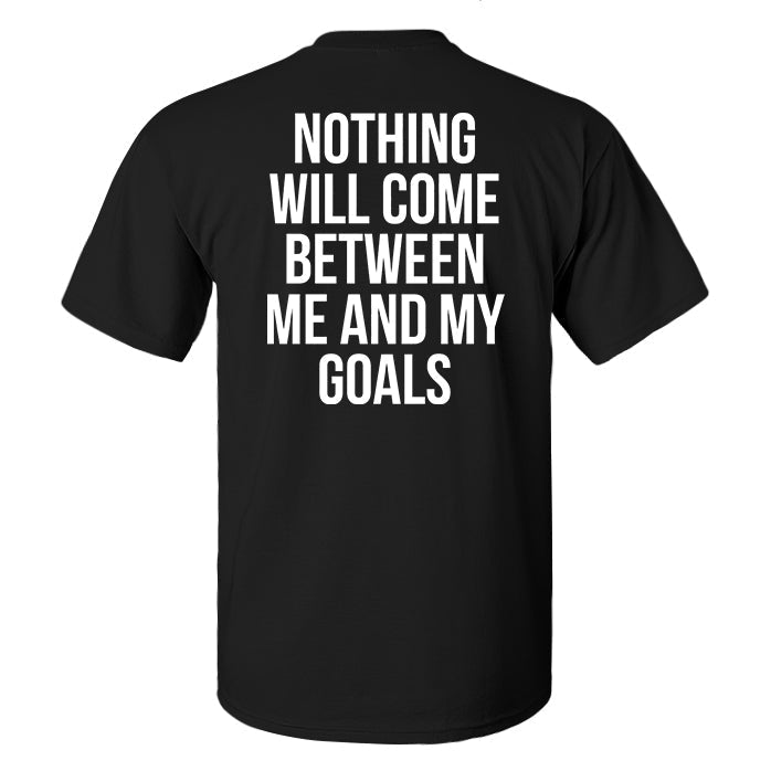 Nothing Will Come Between Me And My Goals Printed Men's T-shirt