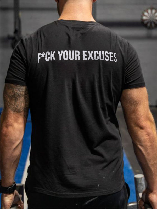 F*ck Your Excuses Print Men's T-shirt