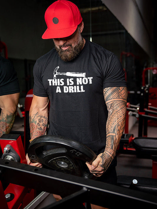 This Is Not A Drill Printed Men's T-shirt