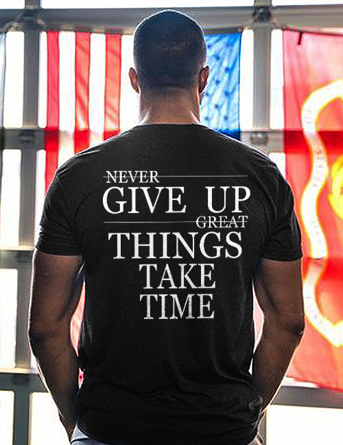 Never Give Up Great Things Take Time Printed Men's T-shirt