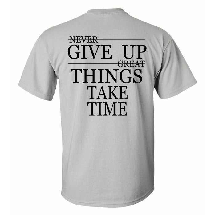 Never Give Up Great Things Take Time Printed Men's T-shirt