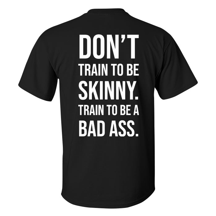 Don't Train To Be Skinny Printed Men's T-shirt