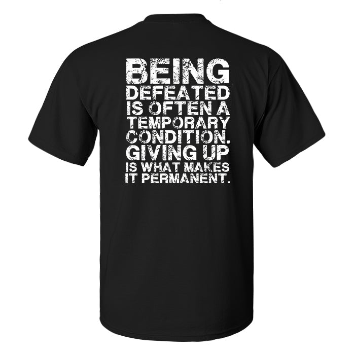 Being Defeated Is Often A Temporary Condition Printed Men's T-shirt