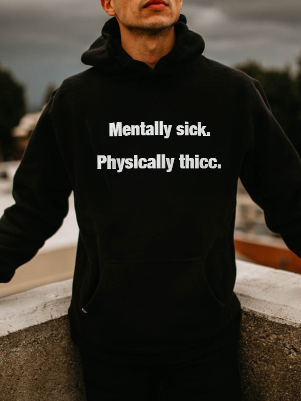 Mentally Sick. Physically Thicc Printed Men's Hoodie