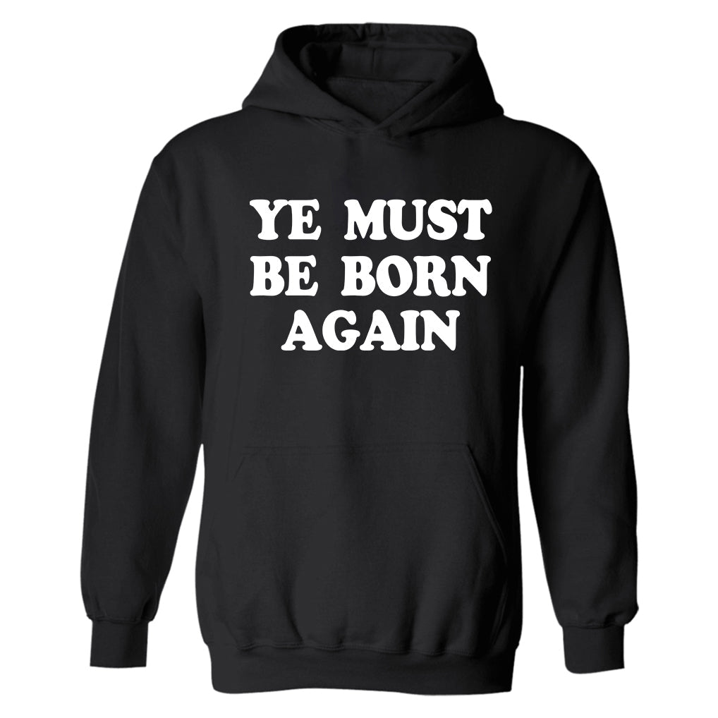 Ye Must Be Born Again Printed Men's Hoodie