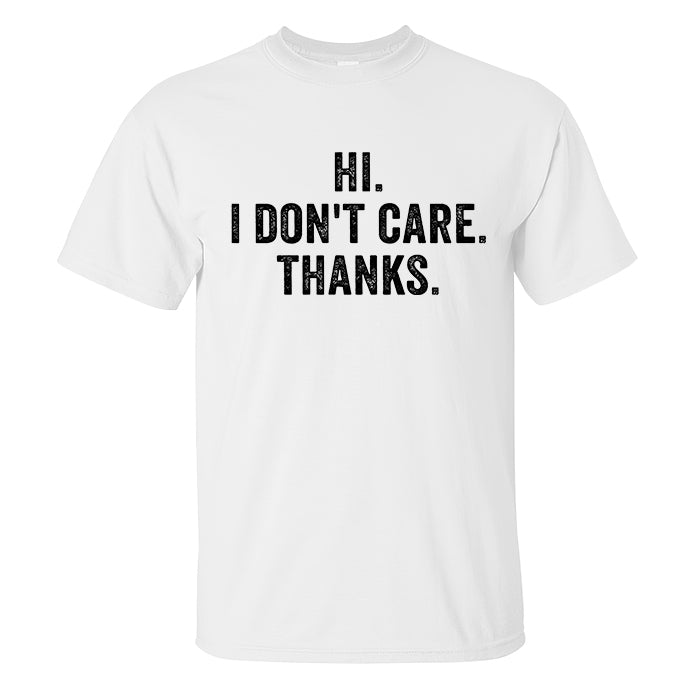 Hi I Don't Care Thanks Printed Men's T-shirt