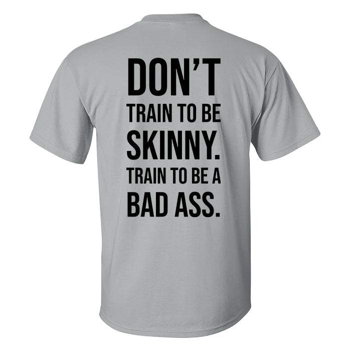 Don't Train To Be Skinny Printed Men's T-shirt