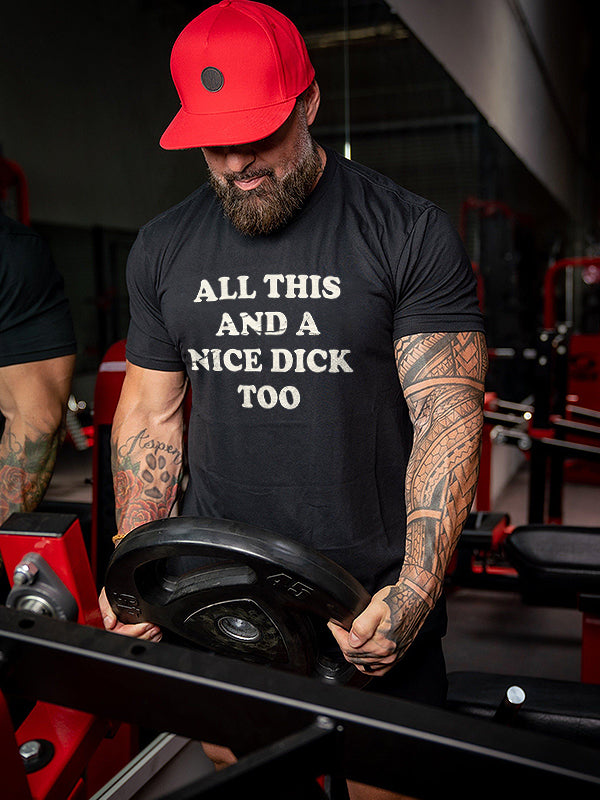 All This And A Nice Dick Too Print Men's T-shirt