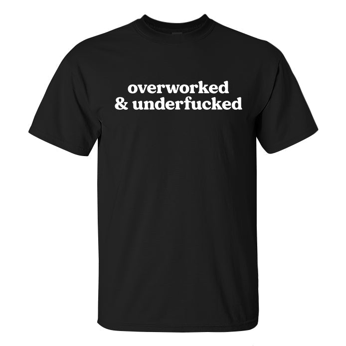 Overworked & Underfxxked Print Men's T-shirt