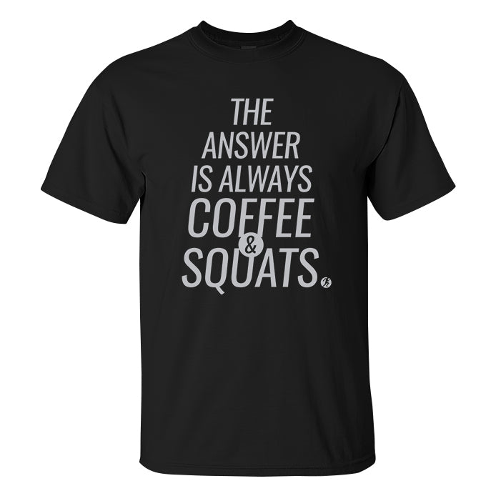 The Answer Is Always Coffee & Squats Print Men's T-shirt