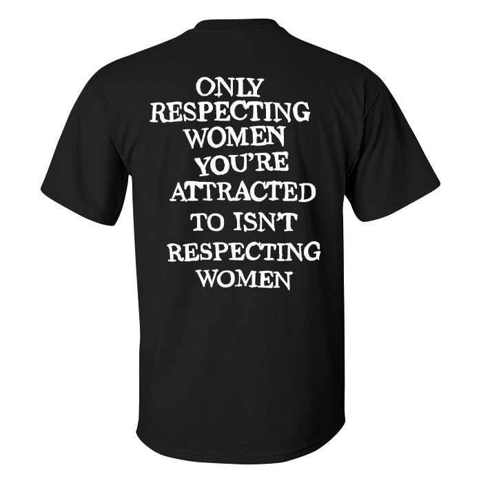 Only Respecting Women Printed Men's T-shirt