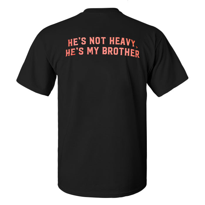 He's Not Heavy, He's My Brother Printed Men's T-shirt