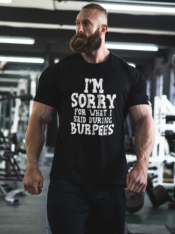 I'm Sorry For What I Said During Burpees Printed Men's T-shirt