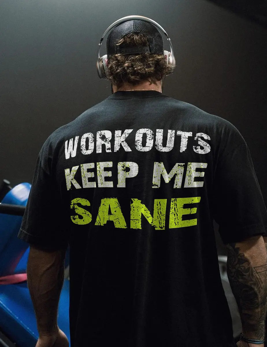 Workouts keep me sane Print Men's T-shirt