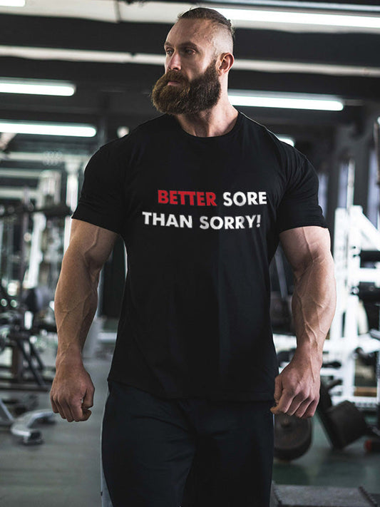 Better Sore Than Sorry! Printed Men's T-shirt