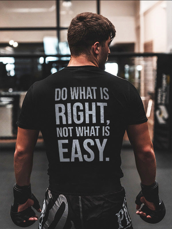 Do What Is Right. Not What Is Easy Printed Men's T-shirt