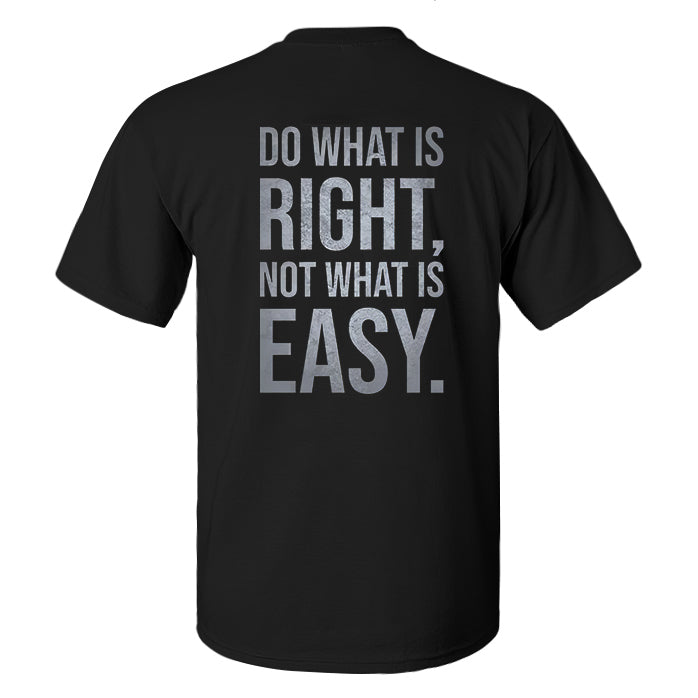 Do What Is Right. Not What Is Easy Printed Men's T-shirt