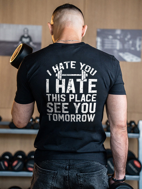 I Hate You I Hate This Place Printed Men's T-shirt