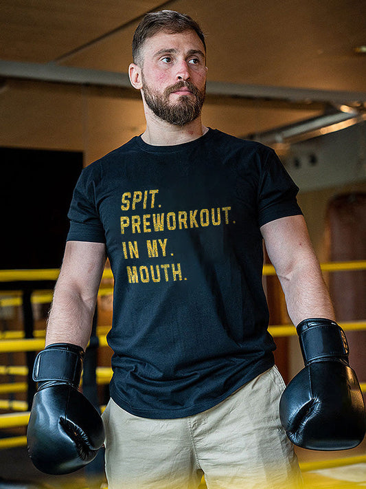 Spit Preworkout In My Mouth Printed Men's T-shirt