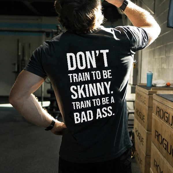 Don't Train To Be Skinny Printed Men's T-shirt