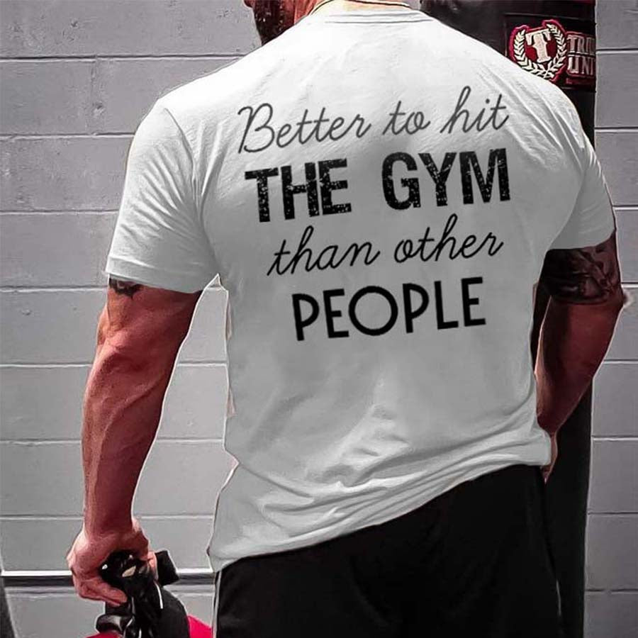 Better To Hit The Gym Printed Men's T-shirt