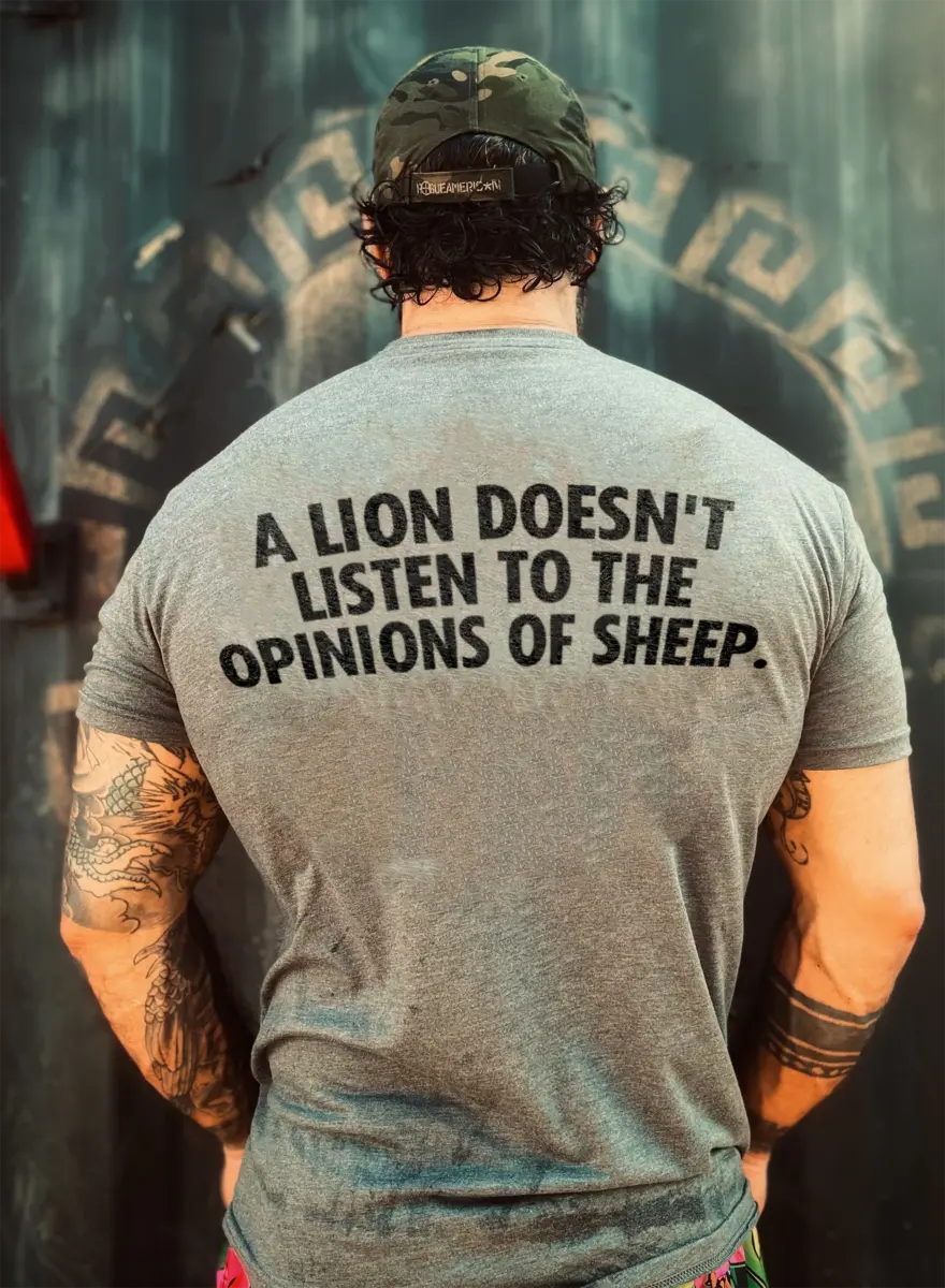 A lion doesn't listen Print Men's T-shirt