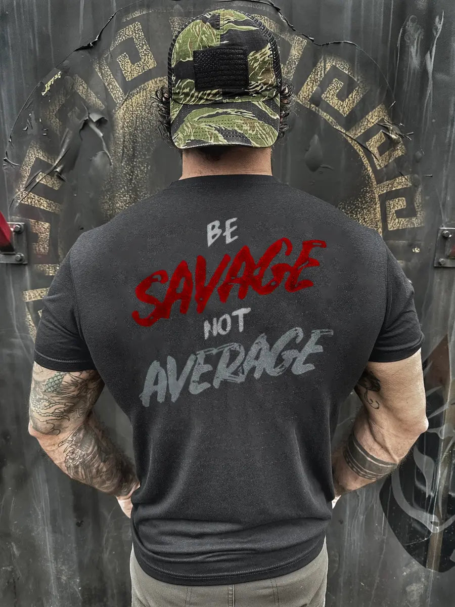 Be savage,no average  Print Men's T-shirt