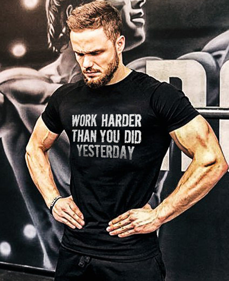 Work Harder Than You Did Yesterday Printed Men's T-shirt