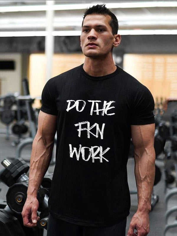 Do The Fkn Work Printed Men's T-shirt