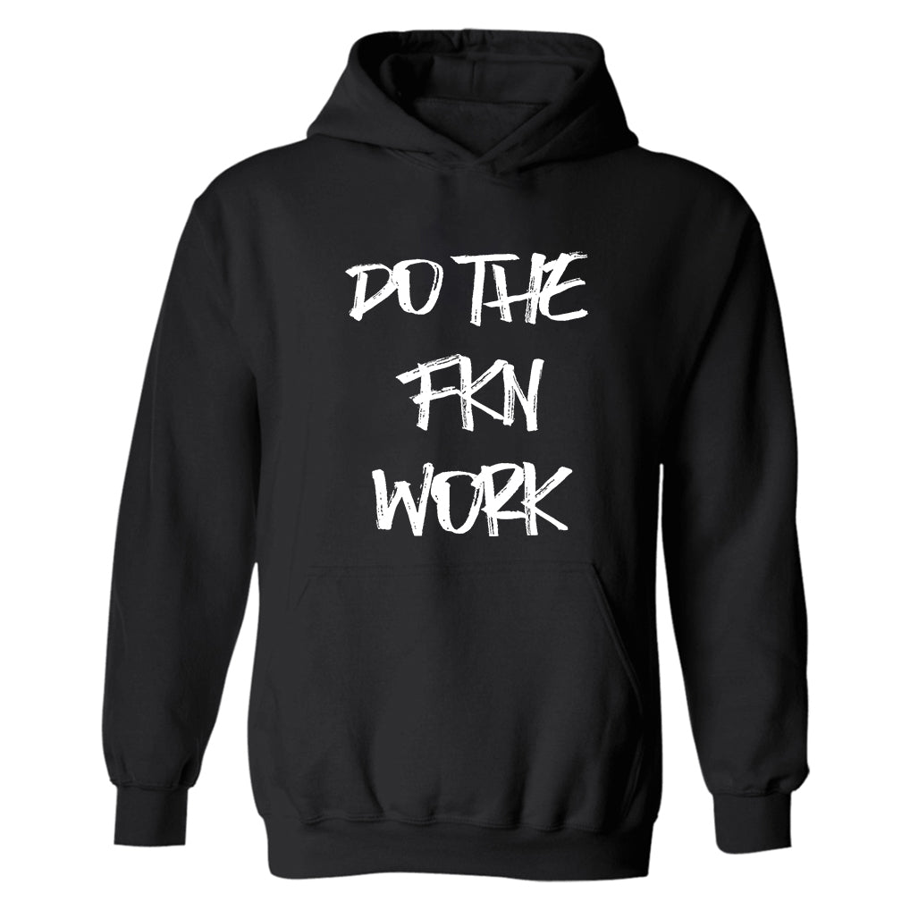 Do The Fkn Work Printed Men's Hoodie